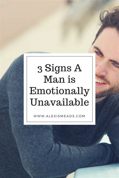 signs of dating an emotionally unavailable man